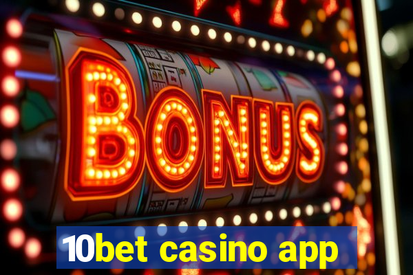 10bet casino app